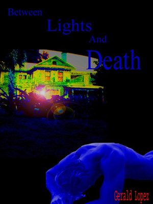 cover image of Between Lights and Death (a Short Story for Halloween)